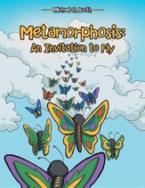 Metamorphosis: An Invitation to Fly