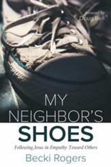 My Neighbor's Shoes: Following Jesus in Empathy Toward Others