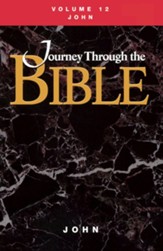 Journey Through the bible, Volume 12 John -Student