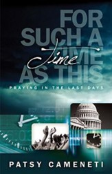 For Such A Time As This: Praying in the Last Day