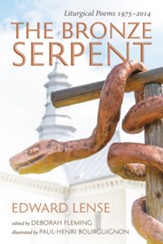 The Bronze Serpent: Liturgical Poems 1975-2014