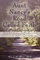 Aunt Nancy's Road Called Faith: A Poetic Biography