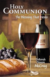 Holy Communion: The Blessing That Heals