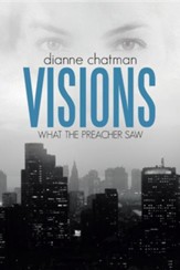 Visions: What the Preacher Saw