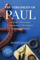 Versatility of Paul: Artisan Missioner, Community Developer, Pastoral Educator
