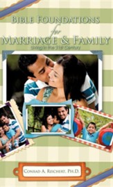 Bible Foundations for Marriage & Family Living in the 21st Century