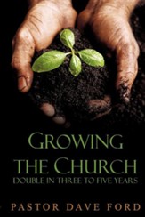 Growing The Church: Doubling In Three To Five Years