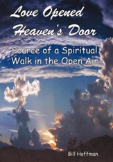 Love Opened Heaven's Door: Source of a Spiritual Walk in the Open Air