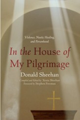 In the House of My Pilgrimage: Violence, Noetic Healing, and Personhood