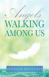 Angels Walking Among Us