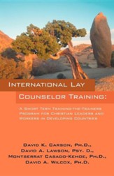 International Lay Counselor Training: A Short Term Training-The-Trainers Program for Christian Leaders and Workers in Developing Countries