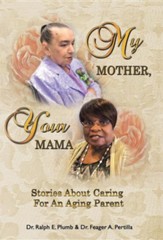 My Mother, Your Mama: Stories about Caring for an Aging Parent