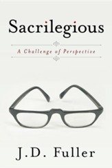 Sacrilegious: A Challenge of Perspective