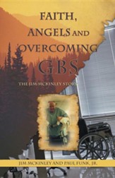 Faith, Angels and Overcoming GBS: The Jim McKinley Story