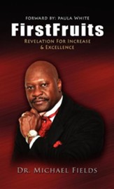 Firstfruits: Revelation for Increase & Excellence