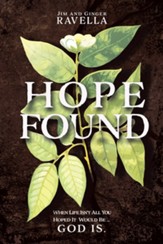 Hope Found: When Life Isn't All You Hoped It Would Be. God Is.