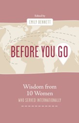 Before You Go: Wisdom from Ten Women who Served Internationally