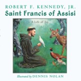 St. Francis of Assisi: A Life of Joy