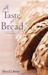 A Taste Of Bread: An Inspirational Novel