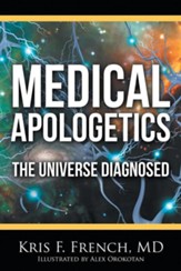 Medical Apologetics: The Universe Diagnosed