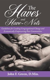 The Haves and Have-Nots: Guidelines for Leading Congregational Change and Economically Empowering Poor Communities