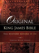 Original King James Bible: The History Before It Is! - Slightly Imperfect