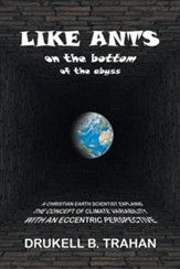 Like Ants on the Bottom of the Abyss: A Christian Earth Scientist Explains the Concept of Climate Variability with an Eccentric Perspective