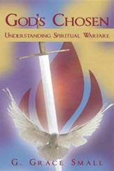 God's Chosen: Understanding Spiritual Warfare