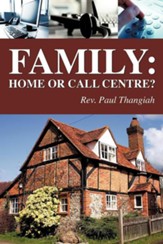 Family: Home Or Call Centre?