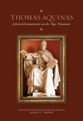 Thomas Aquinas: Selected Commentaries on the New Testament