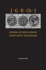 Journal of Greco-Roman Christianity and Judaism, Volume 18