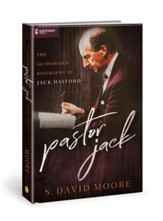 Pastor Jack: The Authorized Biography of Jack Hayford