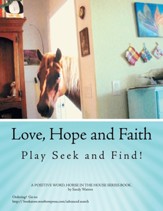 Love, Hope and Faith Play Seek and Find!: A Positive Word, Horse in the House Series Book.