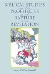 Biblical Studies on the Prophecies of the Rapture and Revelation