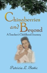 Chinaberries and Beyond: A Teacher's Childhood Journey