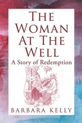 The Woman at the Well: A Story of Redemption