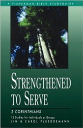 Strengthened to Serve: 2 Corinthians Fisherman Bible Study