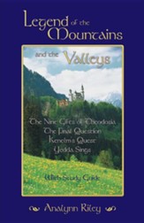 Legend of the Mountains and the Valleys: The Nine Gifts of Theodosia, the Final Question, Kenelm's Quest, Yedda Sings