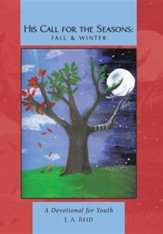 His Call for the Seasons: Fall & Winter: A Devotional for Youth