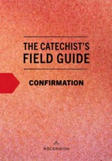 Catechist's Field Guide to Confirmation