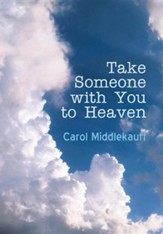 Take Someone with You to Heaven