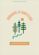 Growing in Gratitude - Teen Devotional: 30 Days of Thankfulness