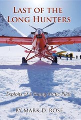 Last of the Long Hunters: Exploits of a Young Arctic Pilot