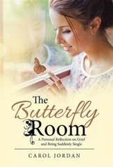 The Butterfly Room: A Personal Reflection on Grief and Being Suddenly Single