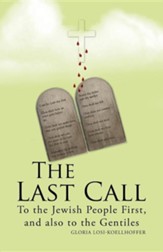 The Last Call: To the Jewish People First, and Also to the Gentiles