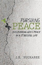 Pursuing Peace: Discovering God's Peace in a Stressful Life