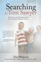 Searching for Tom Sawyer: How Parents and Congregations Can Stop the Exodus of Boys from Church