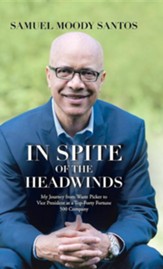 In Spite of the Headwinds: My Journey from Waste Picker to Vice President at a Top-Forty Fortune 500 Company