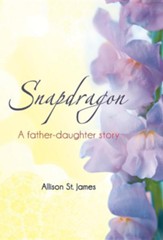 Snapdragon: A Father-Daughter Story
