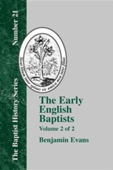 The Early English Baptists: Volume II